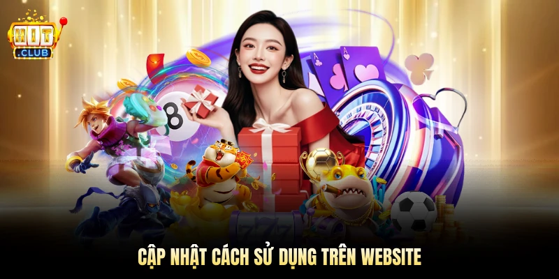 Cập nhật cách sử dụng trên website