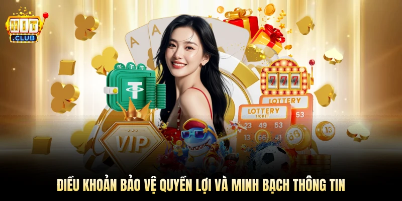 Điều khoản bảo vệ quyền lợi và minh bạch thông tin