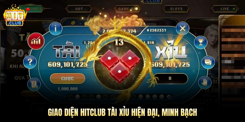 Giao diện Hitclub tài xỉu hiện đại, minh bạch