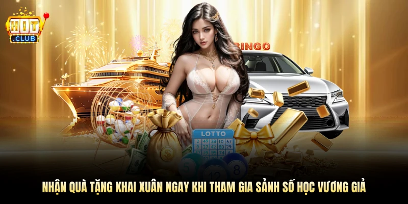 Nhận quà tặng khai xuân ngay khi tham gia sảnh số học 