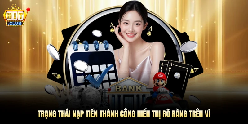 Trạng thái nạp tiền thành công hiển thị rõ ràng trên ví
